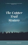 The Copper Trail Mystery A Jamie Blackwood Mystery - Richard Krause - 9798231266531