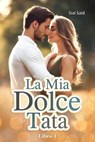 La Mia Dolce Tata - Libro 1 - Sial Said - 9798231271979