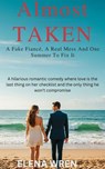 Almost Taken: A Fake Fiancé, A Real Mess, and One Summer to Fix It - Elena Wren - 9798231275892