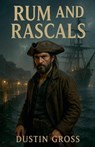 Rum and Rascals - Dustin Gross - 9798231295197
