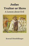 Judas - Traitor or Hero - Konrad Dietzfelbinger - 9798231299379