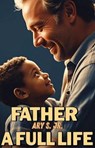 Father: A Full Life - Ary S. Jr. - 9798231305841