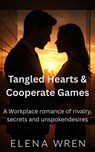 Tangled Hearts & Corporate Games - Elena Wren - 9798231313365