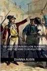 The Forgotten Rebellion - Dianna Aubin - 9798231313785