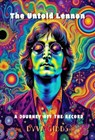 The Untold Lennon: A Journey Off the Record - Dyva Gibbs - 9798231320790