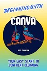 Beginning With Canva - Ross Thompson - 9798231363087
