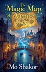 The Magic Map of Venice - Mo Shakor - 9798231368754
