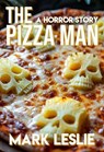 The Pizza Man - Mark Leslie - 9798231372287