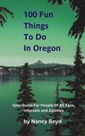 100 Fun Things To Do In Oregon - Nancy Boyd - 9798231374694