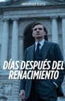 Días Después Del Renacimiento - Winifred Katte - 9798231391721