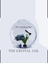 The Crystal Jail - Carlos Madrigal Flores - 9798231393763