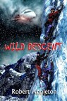 Wild Descent (Beyond Limits Book 2) - Robert Appleton - 9798231424641