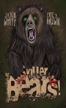 Killer Bears! - Jason White ; Eric S. Brown - 9798231431212