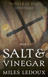 Salt & Vinegar (Winter in Veil Book 9) - Miles Ledoux - 9798231468973