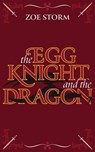 The Egg Knight and the Dragon - Zoe Storm - 9798231470679