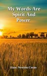 My Words Are Spirit And Power - Isaac Newton Corns - 9798231475230