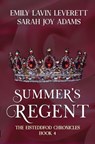Summer's Regent - Sarah Joy Adams ; Emily Lavin Leverett - 9798231478484