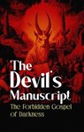 The Devil's Manuscript: The Forbidden Gospel of Darkness - Borna Ahadi - 9798231490660