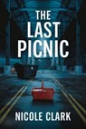 THE last picnic - nicole clark - 9798231493647