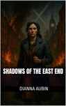 Shadows of the East End - Dianna Aubin - 9798231495504
