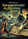 Een magisch-realist in Mysterieus België - Patrick Bernauw - 9798231512560