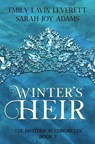 Winter's Heir - Emily Lavin Leverett ; Sarah Joy Adams - 9798231523139