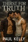Thirst For Truth - Paul Kelly - 9798231523979