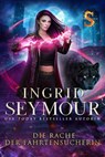 Die Rache der Fährtensucherin - Ingrid Seymour - 9798231524167