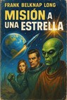 Misión a una Estrella - Frank Belknap Long - 9798231536085
