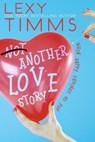 Not Another Love Story - Part 1 - Lexy Timms - 9798231537549