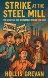 Strike at the Steel Mill - Hollis Grevan - 9798231543687