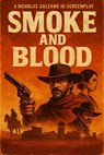 Smoke and Blood - Nicholas Salerno III - 9798231567966