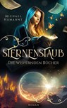 Die Wispernden Bücher - Sternenstaub - Michael Hamannt - 9798231575381