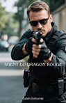 Agent Du Dragon Rouge - Galeh Irehunes - 9798231575572