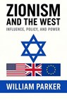 Zionism and the West - William Parker - 9798231595716