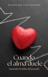 Cuando el Alma Duele - Linda Watson - 9798231604968