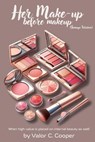 Her Make up Before Make up : Teenage Version - Valor Cooper - 9798231620883