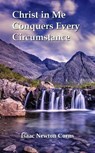 Christ in Me Conquers Every Circumstance - Isaac Newton Corns - 9798231623235