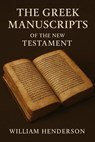 The Greek Manuscripts of the New Testament - William Henderson - 9798231623280