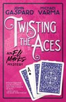 Twisting the Aces - John Gaspard ; Michael Varma - 9798231628377
