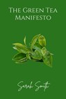 The Green Tea Manifesto - Sarah Smith - 9798231632343