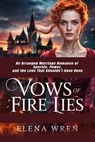 Vows of Fire and Lies - Elena Wren - 9798231636396