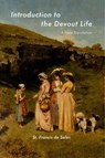 Introduction to the Devout Life - Francis de Sales - 9798231645244