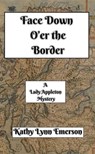Face Down O'er the Border - Kathy Lynn Emerson - 9798231651399