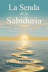 La Senda de la Sabiduría - Tony Jeton Selimi - 9798231667031