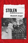 Stolen: Love and Loss in the Time of COVID-19 - Elizabeth Jaeger - 9798231679935