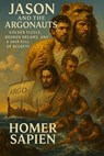 Jason and the Argonauts: Golden Fleece, Broken Dreams, and a Ship Full of Regrets - Scott Markham - 9798231704224