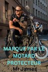 Marque par le motard protecteur - Mr James - 9798231708680