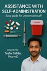 Assistance with Self-Administration - Tesfa Bahta, PharmD - 9798231714780