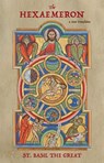 The Hexaemeron: A New Translation - Basil the Great - 9798231730919
